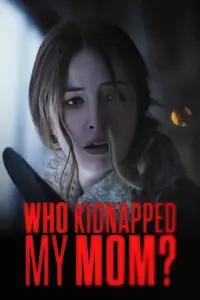 Cover Film Who Kidnapped My Mom